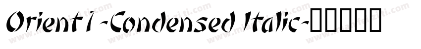 Orient1-Condensed Italic字体转换